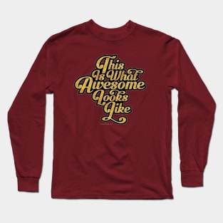 This Is What Awesome Looks Like Long Sleeve T-Shirt